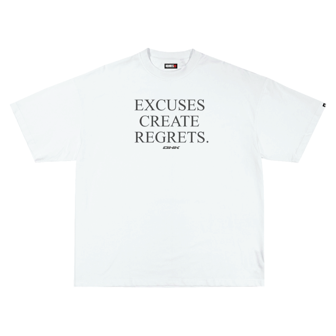 Excuses Create Regrets